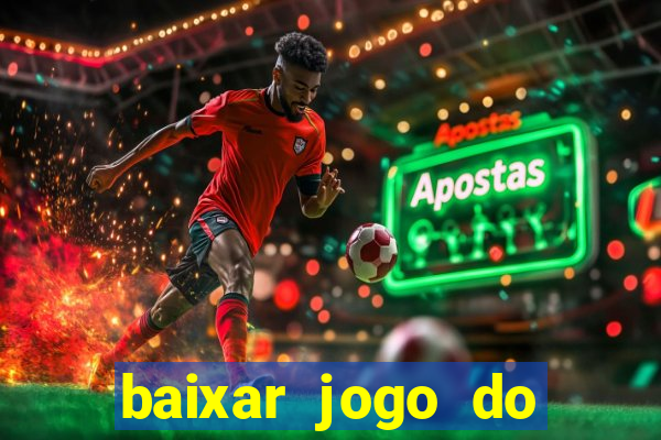 baixar jogo do tigrinho plataforma nova